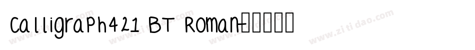 Calligraph421 BT Roman字体转换